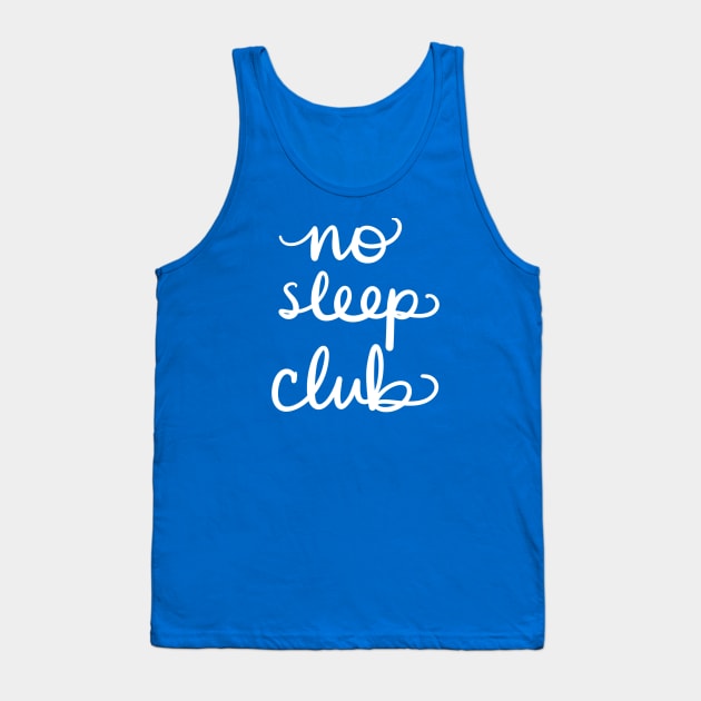 Insomnia: No Sleep Club Funny Sleepless Design Tank Top by Tessa McSorley